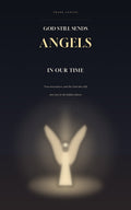 God Still Sends Angels in Our Time book cover by Frank Anning – True encounters, and the God who still sees you